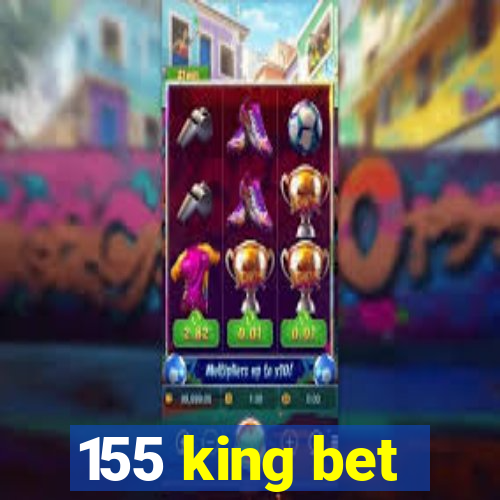 155 king bet